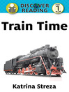 Train Time (eBook): Discover Reading Level 2